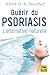 Guérir du psoriasis: L'alte...