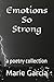 Emotions So Strong: a poetr...
