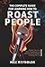 The Complete Guide for Learning How to Roast People by Max Reynolds