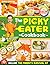 The Picky Eater Cookbook: K...