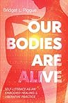 Our Bodies Are Al...