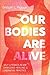 Our Bodies Are Alive: Self-Literacy as an Embodied Healing and Liberative Practice