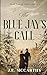 The Blue Jay's Call: Book Two of Alvin's Journey