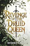 Revenge of the Druid Queen by Sydney Faith Revenge of the Druid Queen by Sydney Faith