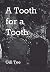 A Tooth for a Tooth