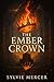 The Ember Crown : The Ember...