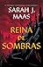 Reina de sombras by Sarah J. Maas