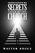 Imprisoned by secrets saved by the Church by Walter Bruce