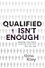 Qualified Isn't Enough by Gina Riley