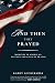 And Then They Prayed: Moments in American History Impacted By Prayer