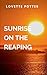 Sunrise on the Reaping: A gripping tale of courage, destiny, and the eternal struggle between what is and what must be.