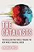 The Catalysts by Amanda Wick The Catalysts by Amanda Wick