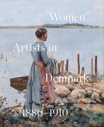 Women Artists in Denmark 1880-1910: In Search of the Modern (Paperback)