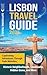 Lisbon Travel Guide: Captiv...