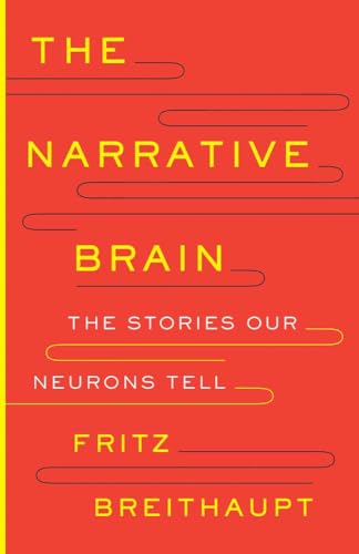 The Narrative Brain: The Stories Our Neurons Tell (Hardcover)