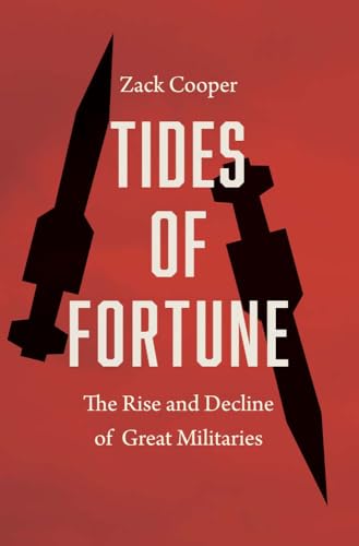 Tides of Fortune: The Rise and Decline of Great Militaries (Hardcover)