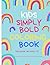 Kids Simply Bold Coloring Book by Kari Bailey