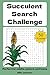 Succulent Search Challenge:...