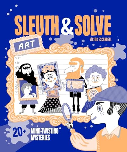 Sleuth & Solve: Art: 20+ Mind-Twisting Mysteries (Hardcover)