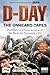 D-Day: The Unheard Tapes: Powerful Eye-witness Accounts of The Battle for Normandy 1944