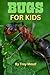 Bugs for Kids