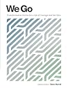 We Go: Transformative Stories for a Life of Courage and Sacrifice We Go: Transformative Stories for a Life of Courage and Sacrifice