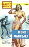 Mord i manesjen by Kent, Larry