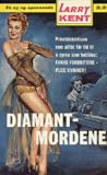 Diamantmordene by Kent, Larry