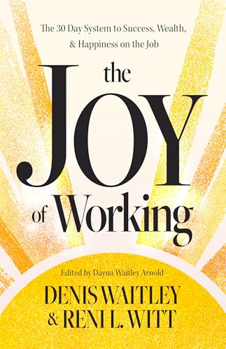 The Joy of Working: The 30 Day System to Success, Wealth, and Happiness on the Job (Paperback)