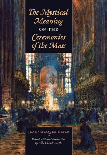 The Mystical Meaning of the Ceremonies of the Mass (Hardcover)