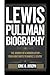 LEWIS PULLMAN BIOGRAPHY: Th...