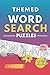 Themed Word Search Puzzles:...