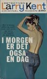 I morgen er det også en dag by Larry Kent