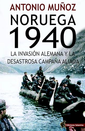 Noruega 1940: La invasión alemana y la desastrosa campaña aliada (Paperback)