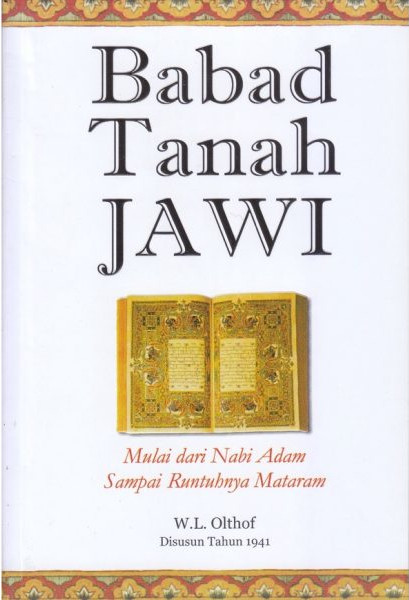 Babad Tanah JAWI: Mulai dari Nabi Adam Sampai Runtuhnya Mataram
