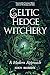 Celtic Hedge Witchery―A Modern Approach