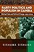 Party Politics and Populism in Zambia: Michael Sata and Political Change, 1955–2014