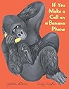 If You Make a Call on a Banana Phone by Gideon Sterer