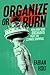 Organize or Burn by Fabian Holt