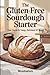 The Gluten-Free Sourdough Starter by Meadowlark