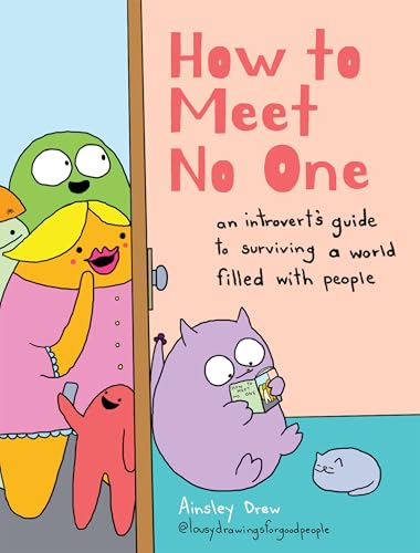 How to Meet No One: An Introvert’s Guide to Surviving a World Filled with People (Hardcover)