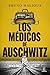 Los médicos de Auschwitz: La historia de los ejecutores de la Solución Final