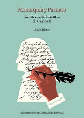 Monarquía y Parnaso : la invención literaria de Carlos II (Paperback)