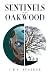Sentinels in the Oakwood