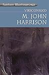 Viriconium by M. John Harrison