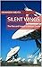Silent Wings: The Rise and ...