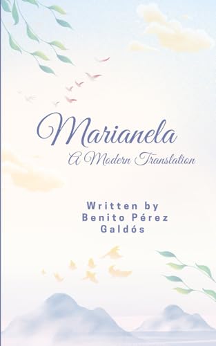 Marianela: A Faithful English Translation of the Classic Spanish Novel by Benito Pérez Galdós