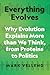 Everything Evolves: Why Evolution Explains More than We Think, from Proteins to Politics