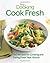 Fine Cooking Cook Fresh: 15...