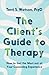 The Client's Guide to Therapy: How to Get the Most out of Your Counseling Experience